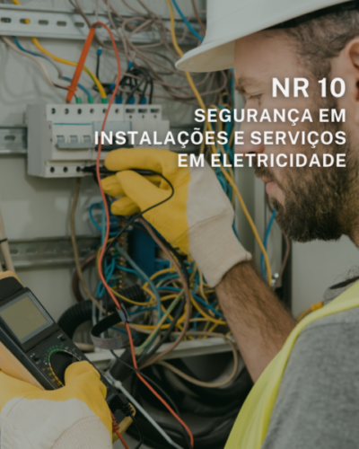 NR 10 – Segurança em Instalações e serviços em eletricidade